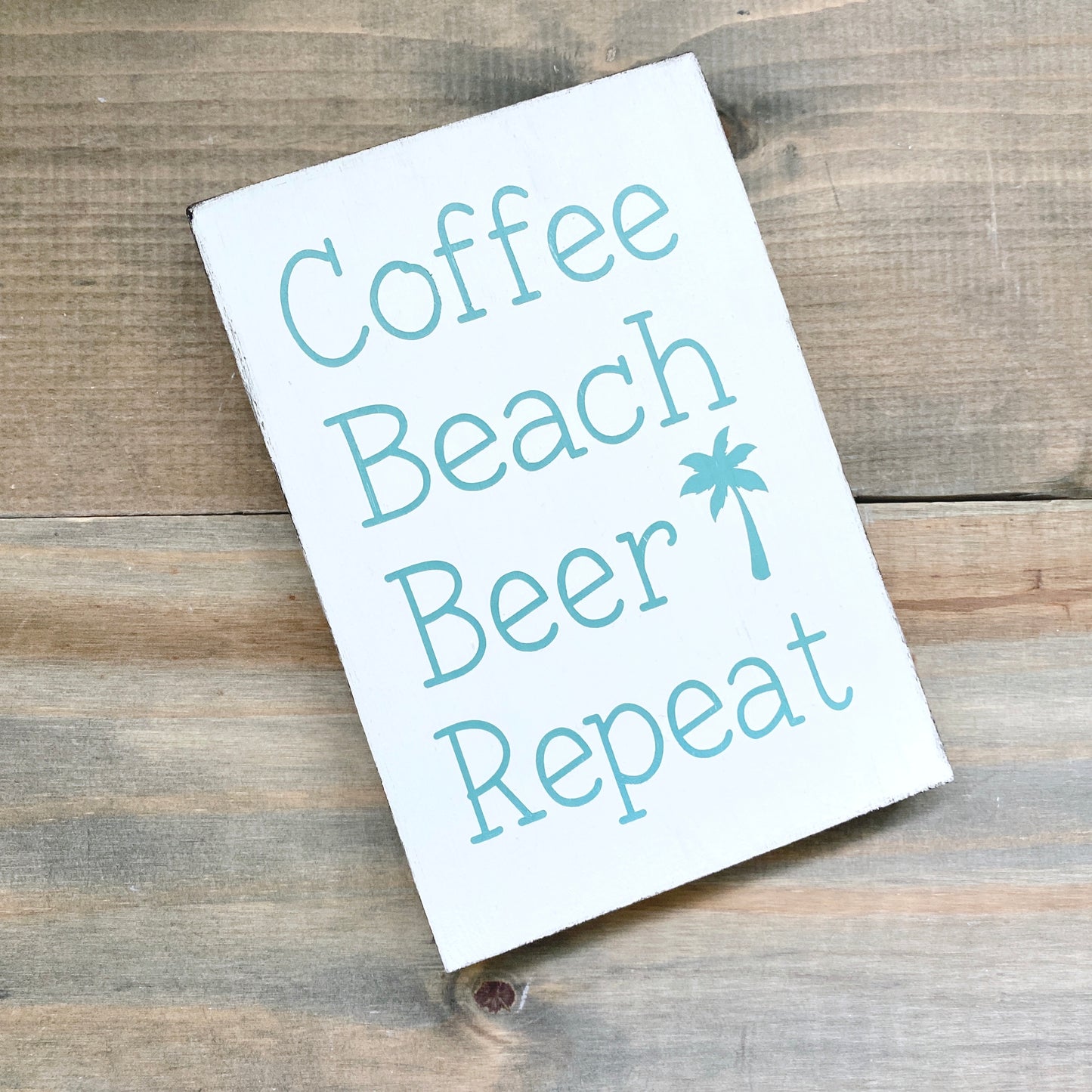 Coffee Beach Drink Repeat Sign - CUSTOMIZED