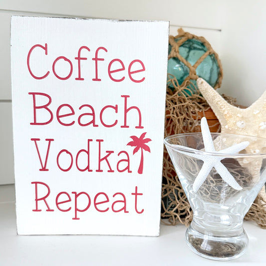 Coffee Beach Vodka Repeat Sign