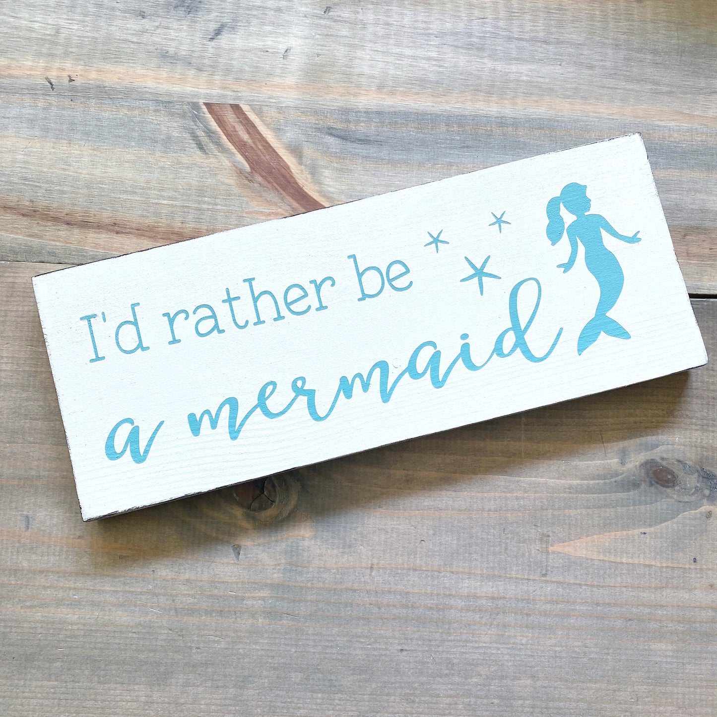 I'd Rather Be a Mermaid Sign