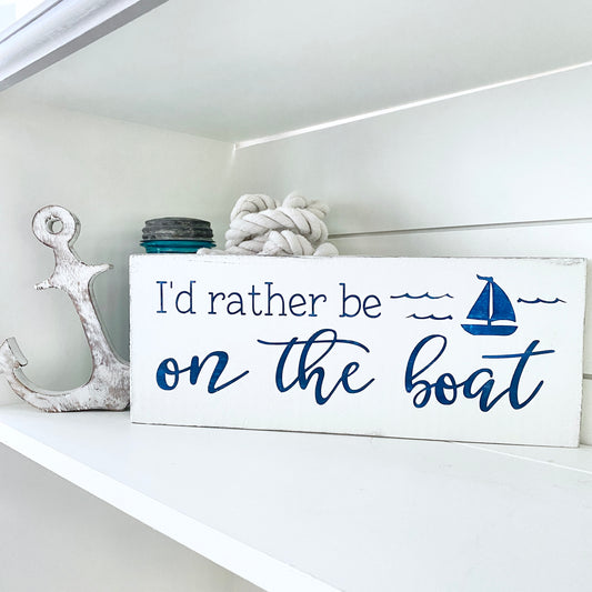 I'd Rather Be on the boat Sign