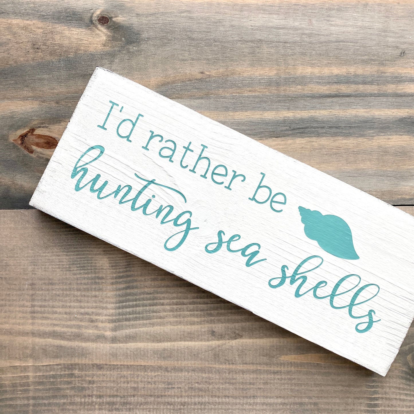 I'd Rather Be Hunting Sea Shells Sign